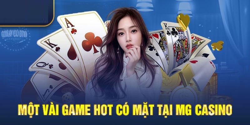 Các sản phẩm đình đám khi đến với MG Casino tại 789WIN