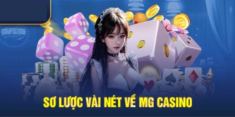 Đôi nét sơ lược về MG Casino 789WIN