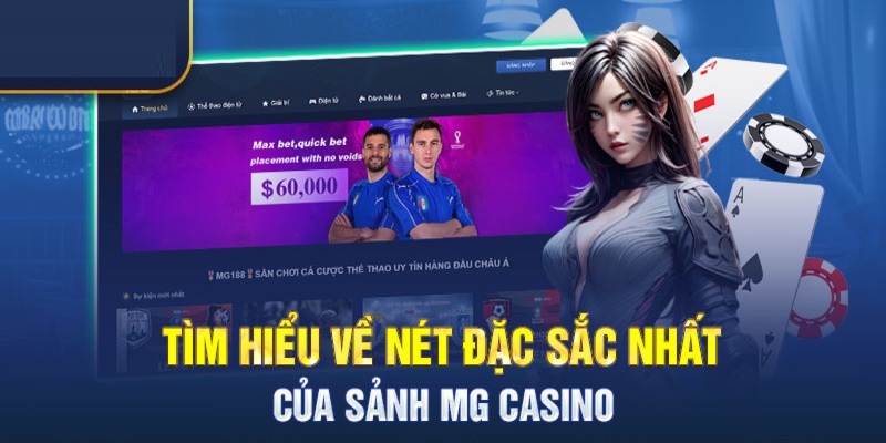 Những điều khiến bạn không thể bỏ qua MG Casino tại nhà cái