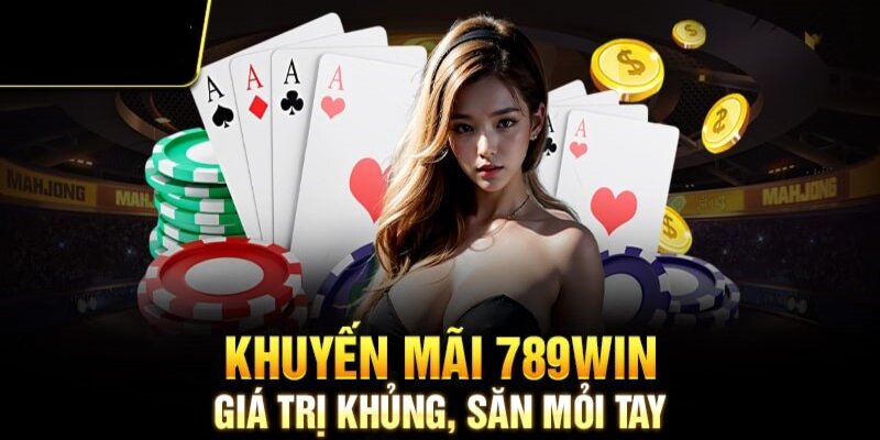 Săn khuyến mãi 789win nhận ngay quà khủng